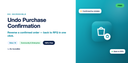 Undo Purchase Confirmation