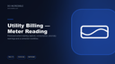 Utility Billing - Meter Reading
